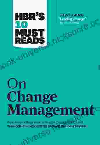 HBR S 10 Must Reads On Change Management (including Featured Article Leading Change By John P Kotter)