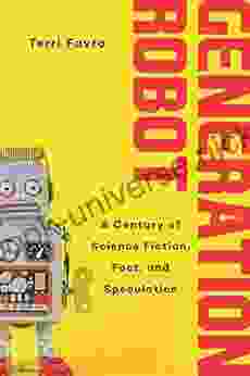 Generation Robot: A Century Of Science Fiction Fact And Speculation