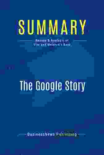 Summary: The Google Story: Review And Analysis Of Vise And Malseed S