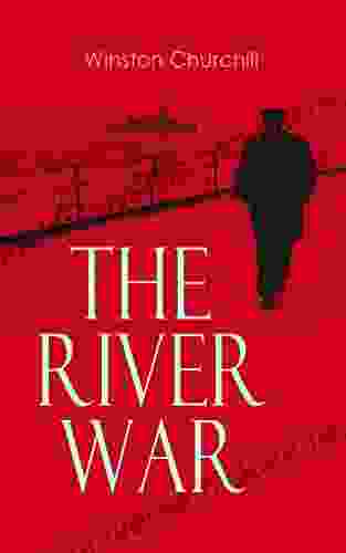 The River War: Historical Autobiographical Account Of The Reconquest Of Sudan