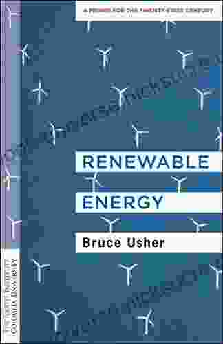 Renewable Energy: A Primer For The Twenty First Century (Columbia University Earth Institute Sustainability Primers)