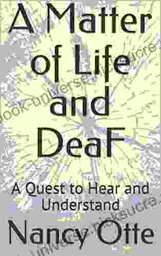 A Matter Of Life And DeaF: A Quest To Hear And Understand