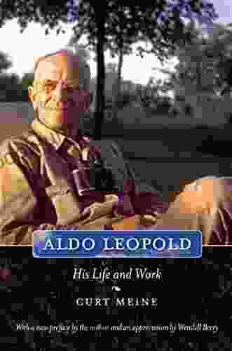Aldo Leopold: His Life And Work
