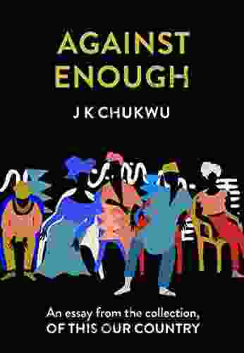 Against Enough: An Essay From The Collection Of This Our Country
