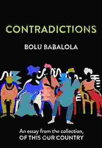 Contradictions: An Essay From The Collection Of This Our Country