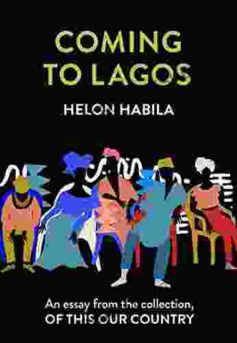 Coming To Lagos: An Essay From The Collection Of This Our Country
