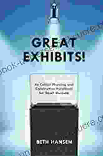 Great Exhibits : An Exhibit Planning And Construction Handbook For Small Museums