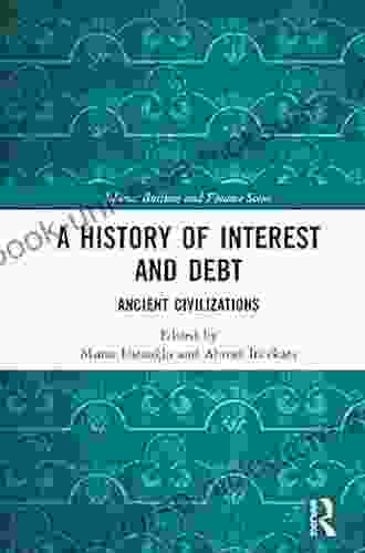 A History Of Interest And Debt: Ancient Civilizations (Islamic Business And Finance Series)