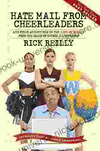 Hate Mail From Cheerleaders: And Other Adventures In The Life Of Reilly