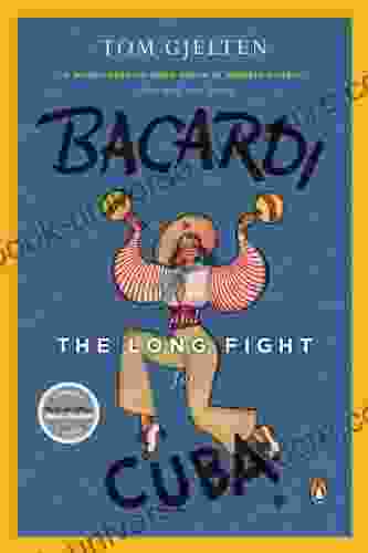 Bacardi And The Long Fight For Cuba: The Biography Of A Cause