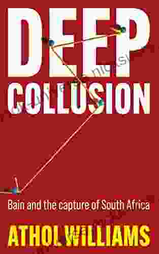 Deep Collusion: Bain And The Capture Of South Africa