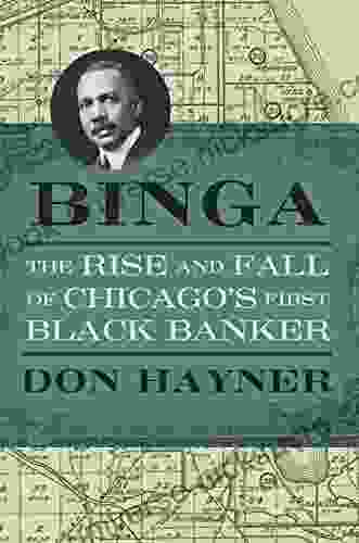 Binga: The Rise And Fall Of Chicago S First Black Banker (Second To None: Chicago Stories)