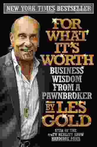 For What It S Worth: Business Wisdom From A Pawnbroker