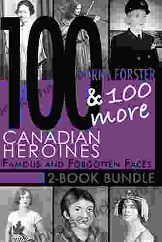 Canadian Heroines 2 Bundle: 100 Canadian Heroines / 100 More Canadian Heroines
