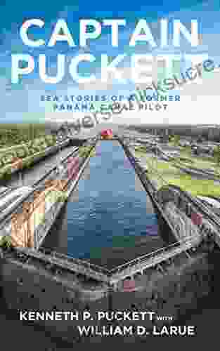 Captain Puckett: Sea Stories Of A Former Panama Canal Pilot