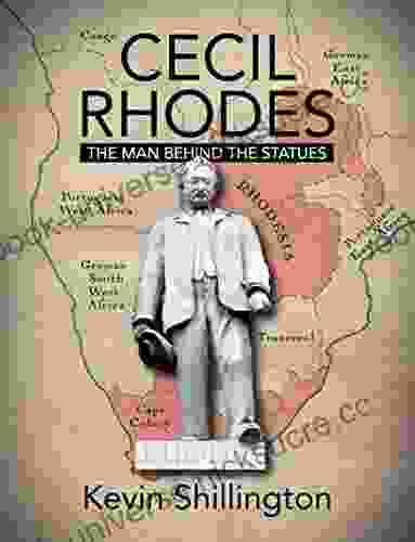 Cecil Rhodes: The Man Behind The Statues