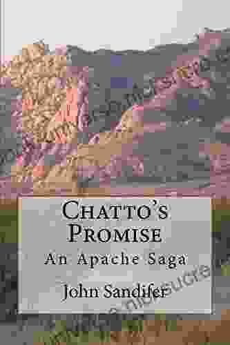 Chatto S Promise: An Apache Saga