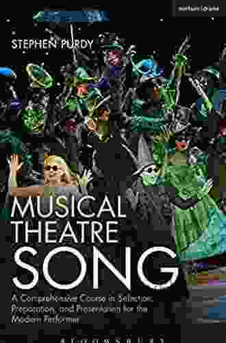 Musical Theatre Song: A Comprehensive Course In Selection Preparation And Presentation For The Modern Performer (Performance Books)
