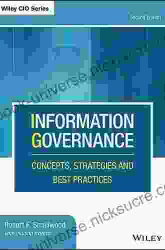 Information Governance: Concepts Strategies And Best Practices (Wiley CIO)