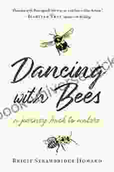 Dancing With Bees: A Journey Back To Nature