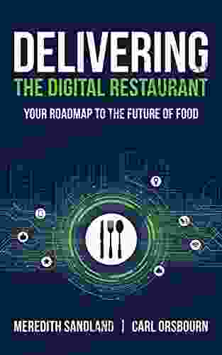 Delivering The Digital Restaurant: Your Roadmap To The Future Of Food