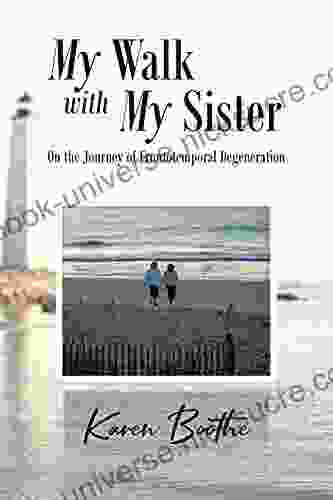 My Walk With My Sister: On The Journey Of Frontotemporal Degeneration