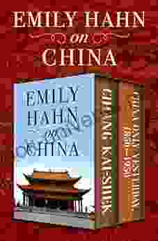 Emily Hahn On China: Chiang Kai Shek And China Only Yesterday 1850 1950