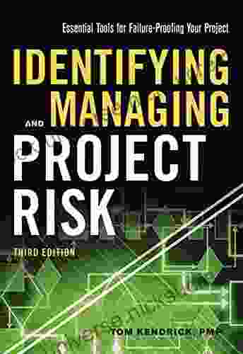Identifying And Managing Project Risk: Essential Tools For Failure Proofing Your Project