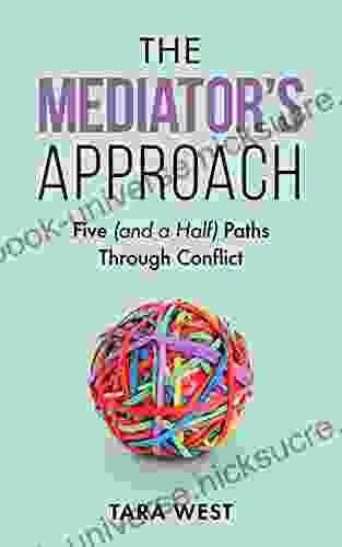 The Mediator S Approach: Five (and A Half) Paths Through Conflict