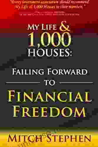 My Life And 1 000 Houses: Failing Forward To Financial Freedom