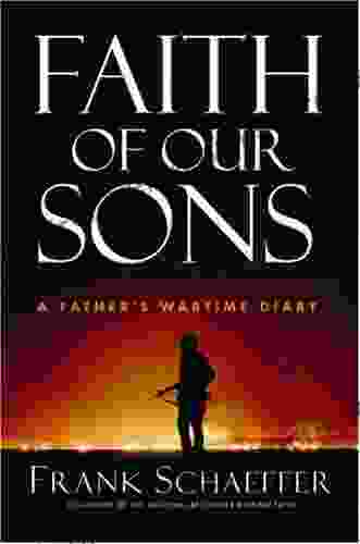 Faith Of Our Sons: A Father S Wartime Diary