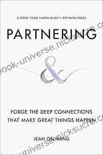 Partnering: Forge The Deep Connections That Make Great Things Happen