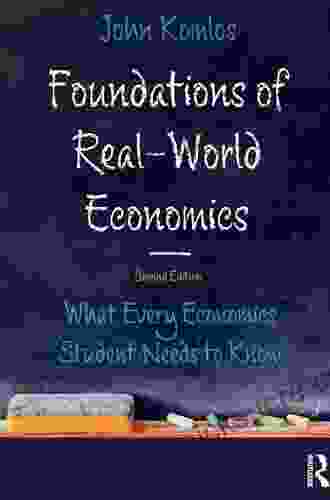 Foundations Of Real World Economics: What Every Economics Student Needs To Know