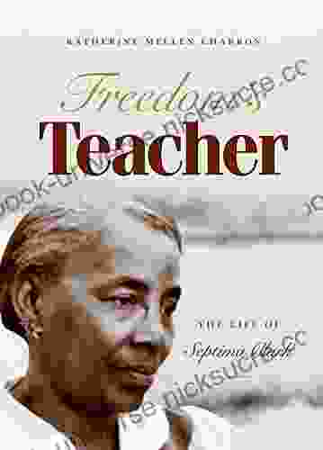 Freedom S Teacher: The Life Of Septima Clark