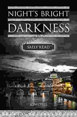 Night S Bright Darkness: A Modern Conversion Story