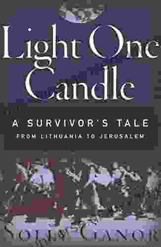 Light One Candle: A Survivor S Tale From Lithuania To Jerusalem