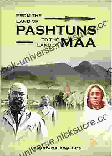 From The Land Of Pashtuns To The Land Of Maa