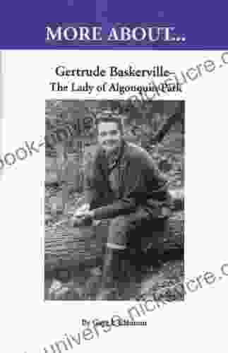 Gertrude Baskerville The Lady Of Algonquin Park