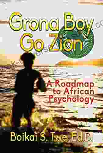 Grona Boy Go Zion: A Roadmap To African Psychology