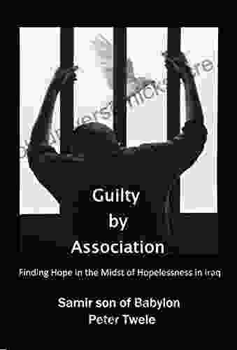 Guilty By Association: Hope In The Midst Of Hopelessness In Iraq