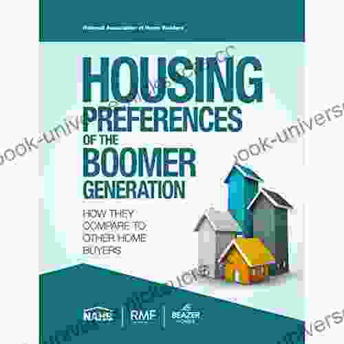 Housing Preferences Of The Boomer Generation:: How They Compare To Other Home Buyers