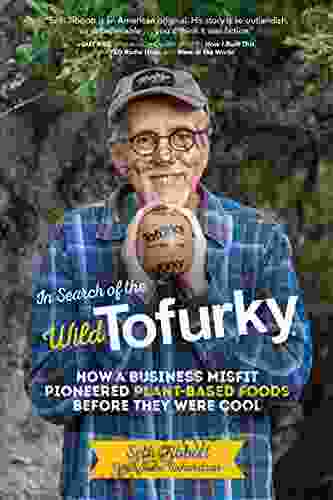In Search Of The Wild Tofurky: How A Business Misfit Pioneered Plant Based Foods Before They Were Cool
