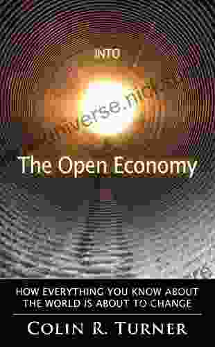 Into The Open Economy: How Everything You Know About The World Is About To Change