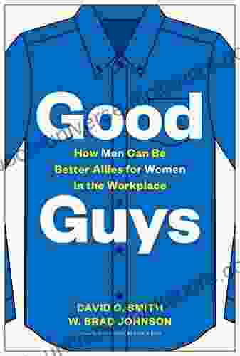 Good Guys: How Men Can Be Better Allies For Women In The Workplace