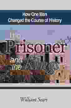 The Prisoner And The Kings: How One Man Changed The Course Of History