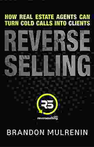 Reverse Selling: How Real Estate Agents Can Turn Cold Calls Into Clients