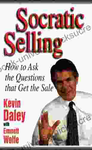 Socratic Selling: How To Ask The Questions That Get The Sale