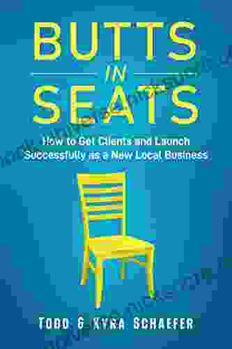 Butts In Seats: How To Get Clients And Launch Successfully As A New Local Business
