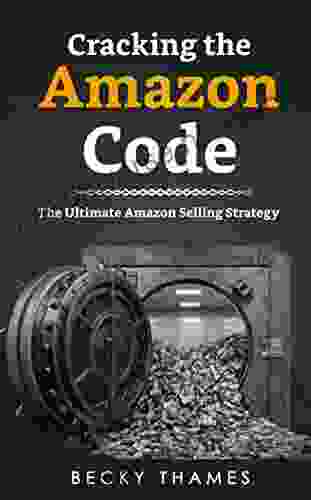 Cracking The Amazon Code: How To Sell On Amazon Using The Ultimate Amazon Selling Strategy