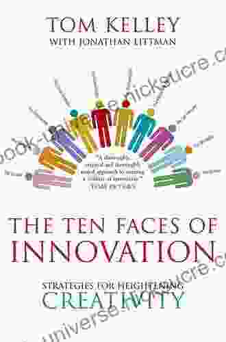 The Ten Faces Of Innovation: IDEO S Strategies For Beating The Devil S Advocate And Driving Creativity Throughout Your Organization